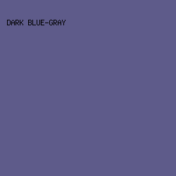 5E5B8A - Dark Blue-Gray color image preview