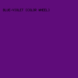 5F0C7A - Blue-Violet [Color Wheel] color image preview