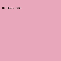 E9A7BB - Metallic Pink color image preview