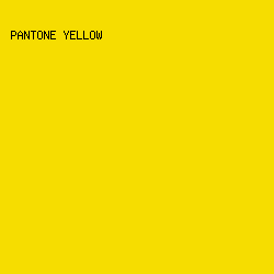 F6DD00 - Pantone Yellow color image preview
