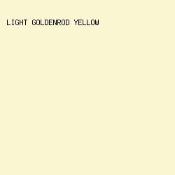 FBF6D2 - Light Goldenrod Yellow color image preview