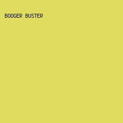 E0DC5F - Booger Buster color image preview