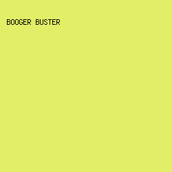 E2EE67 - Booger Buster color image preview