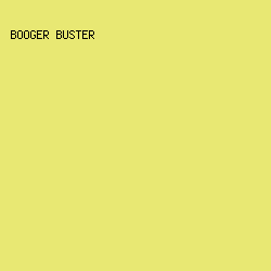 E8E873 - Booger Buster color image preview