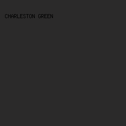 2b2a2a - Charleston Green color image preview