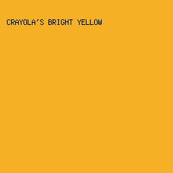 F6B025 - Crayola's Bright Yellow color image preview
