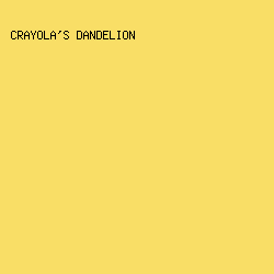 F9DE66 - Crayola's Dandelion color image preview