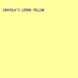 FFFF9F - Crayola's Lemon Yellow color image preview
