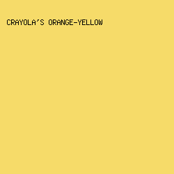 F6DB69 - Crayola's Orange-Yellow color image preview