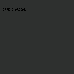 2e302f - Dark Charcoal color image preview