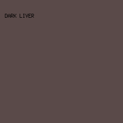 5A4A49 - Dark Liver color image preview