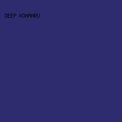 2E2C6E - Deep Koamaru color image preview