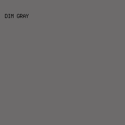 6D6B6B - Dim Gray color image preview