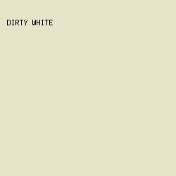 E5E4C8 - Dirty White color image preview