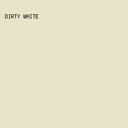 e8e4c9 - Dirty White color image preview