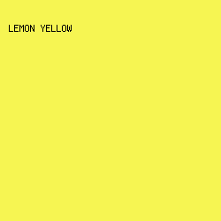 F6F552 - Lemon Yellow color image preview