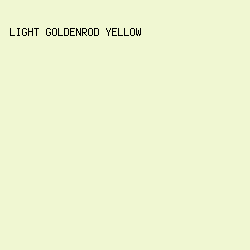 F0F7D2 - Light Goldenrod Yellow color image preview