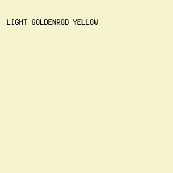 F5F4CE - Light Goldenrod Yellow color image preview