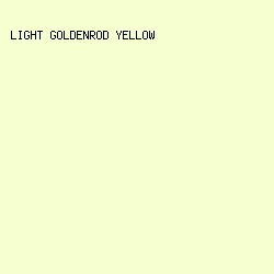 F6FFCF - Light Goldenrod Yellow color image preview