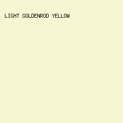 F7F5D2 - Light Goldenrod Yellow color image preview