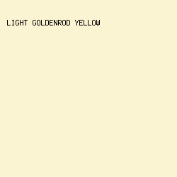FBF4D2 - Light Goldenrod Yellow color image preview