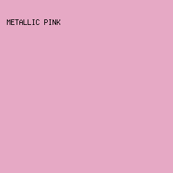 E6A9C5 - Metallic Pink color image preview