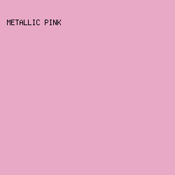 E8A9C7 - Metallic Pink color image preview
