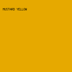 E6A900 - Mustard Yellow color image preview