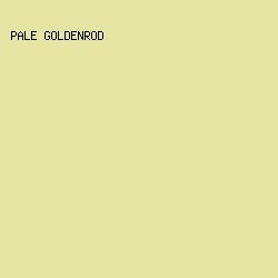 E7E5A3 - Pale Goldenrod color image preview