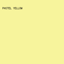 F7F49C - Pastel Yellow color image preview