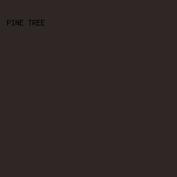 2e2725 - Pine Tree color image preview