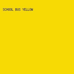 F6D900 - School Bus Yellow color image preview