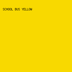 F8D900 - School Bus Yellow color image preview