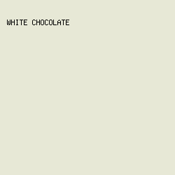 E7E8D6 - White Chocolate color image preview