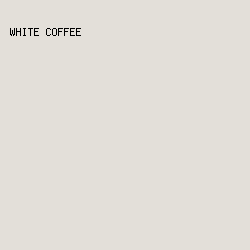 E3DFD9 - White Coffee color image preview