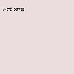 E8DDDA - White Coffee color image preview