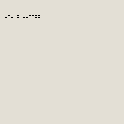 e3dfd5 - White Coffee color image preview