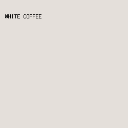 e4dfda - White Coffee color image preview