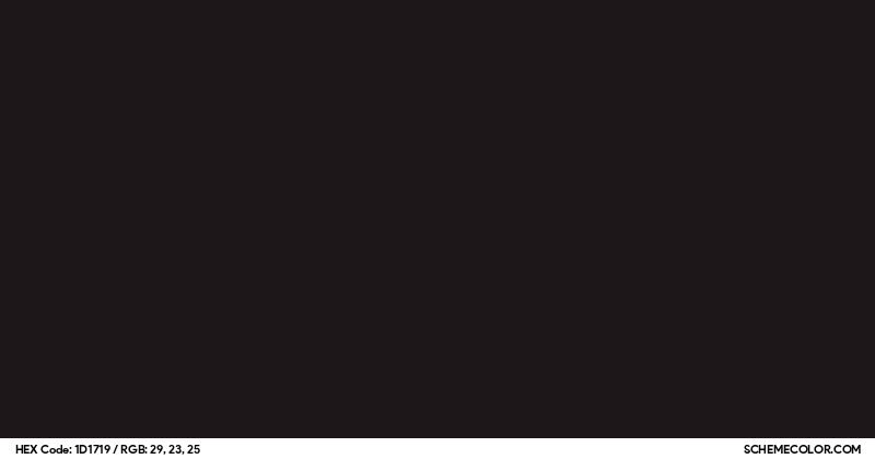 #1D1719 Hex Color Code - SchemeColor.com