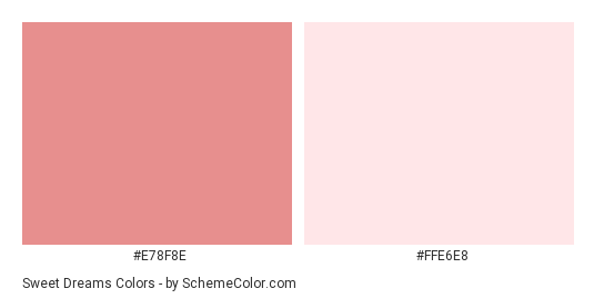 Sweet Dreams - Color scheme palette thumbnail - #E78F8E #FFE6E8 