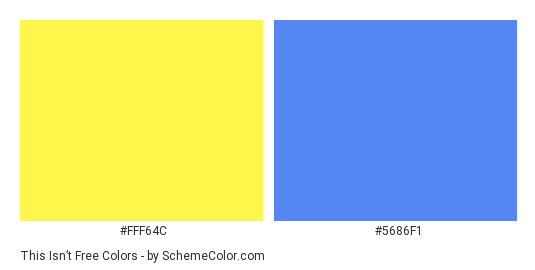 This Isn’t free - Color scheme palette thumbnail - #fff64c #5686f1 