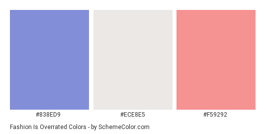 Fashion is Overrated - Color scheme palette thumbnail - #838ED9 #ECE8E5 #F59292 