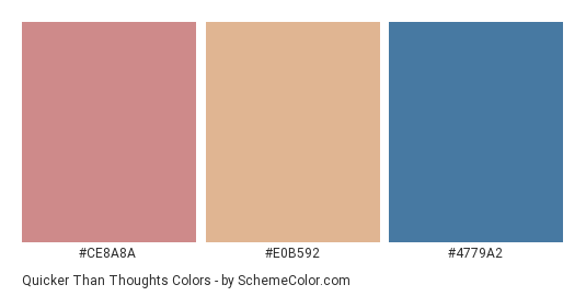 Quicker than Thoughts - Color scheme palette thumbnail - #CE8A8A #E0B592 #4779A2 