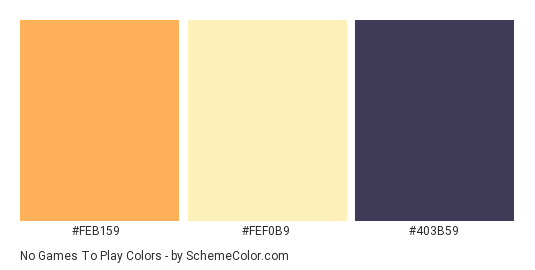 No Games to Play - Color scheme palette thumbnail - #FEB159 #FEF0B9 #403B59 