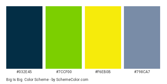 Big is Big - Color scheme palette thumbnail - #032e45 #7ccf00 #f6eb0b #798ca7 