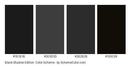 Black Shadow Edition - Color scheme palette thumbnail - #1B1B1B #3D3D3D #2B2B2B #100C08 