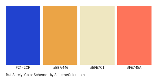 But Surely - Color scheme palette thumbnail - #2142CF #EBA446 #EFE7C1 #FE745A 