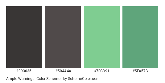 Ample Warnings - Color scheme palette thumbnail - #393635 #504A4A #7FCD91 #5FA57B 