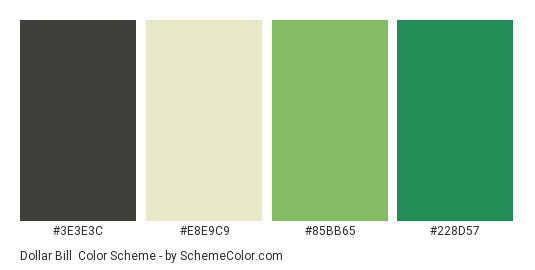 Dollar Bill - Color scheme palette thumbnail - #3e3e3c #e8e9c9 #85bb65 #228d57 