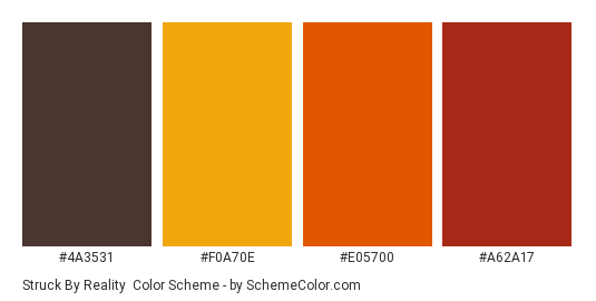 Struck by Reality - Color scheme palette thumbnail - #4A3531 #F0A70E #E05700 #A62A17 
